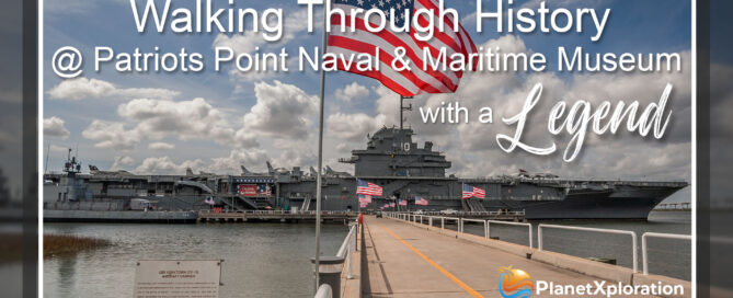 PlanetXploration - Patriots Point Naval & Maritime Museum